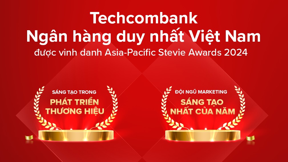 Techcombank được vinh danh 2 giải thưởng về đổi mới sáng tạo lĩnh vực thương hiệu và tiếp thị Khu vực châu Á - Thái Bình Dương