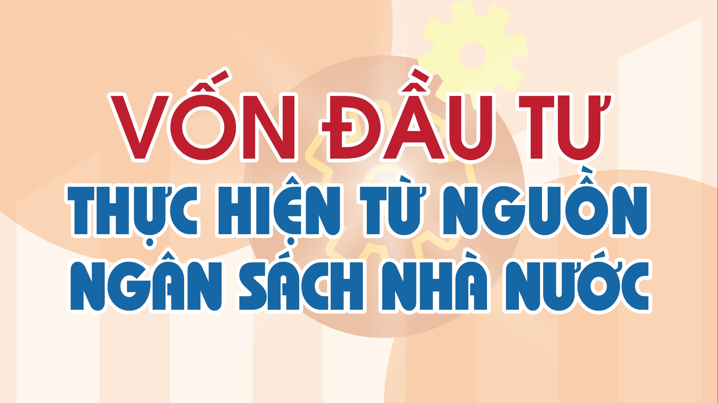 Infographics: Vốn đầu tư thực hiện từ nguồn ngân sách nhà nước 7 tháng ước đạt 301,5 nghìn tỷ đồng