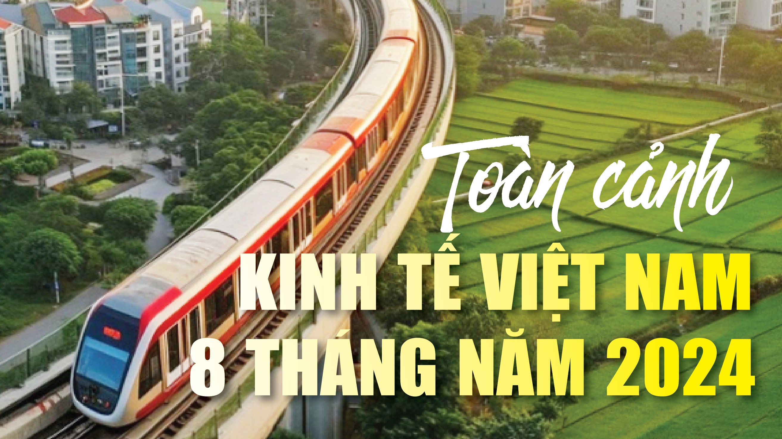 Infographics: Toàn cảnh kinh tế Việt Nam 8 tháng năm 2024 qua các con số