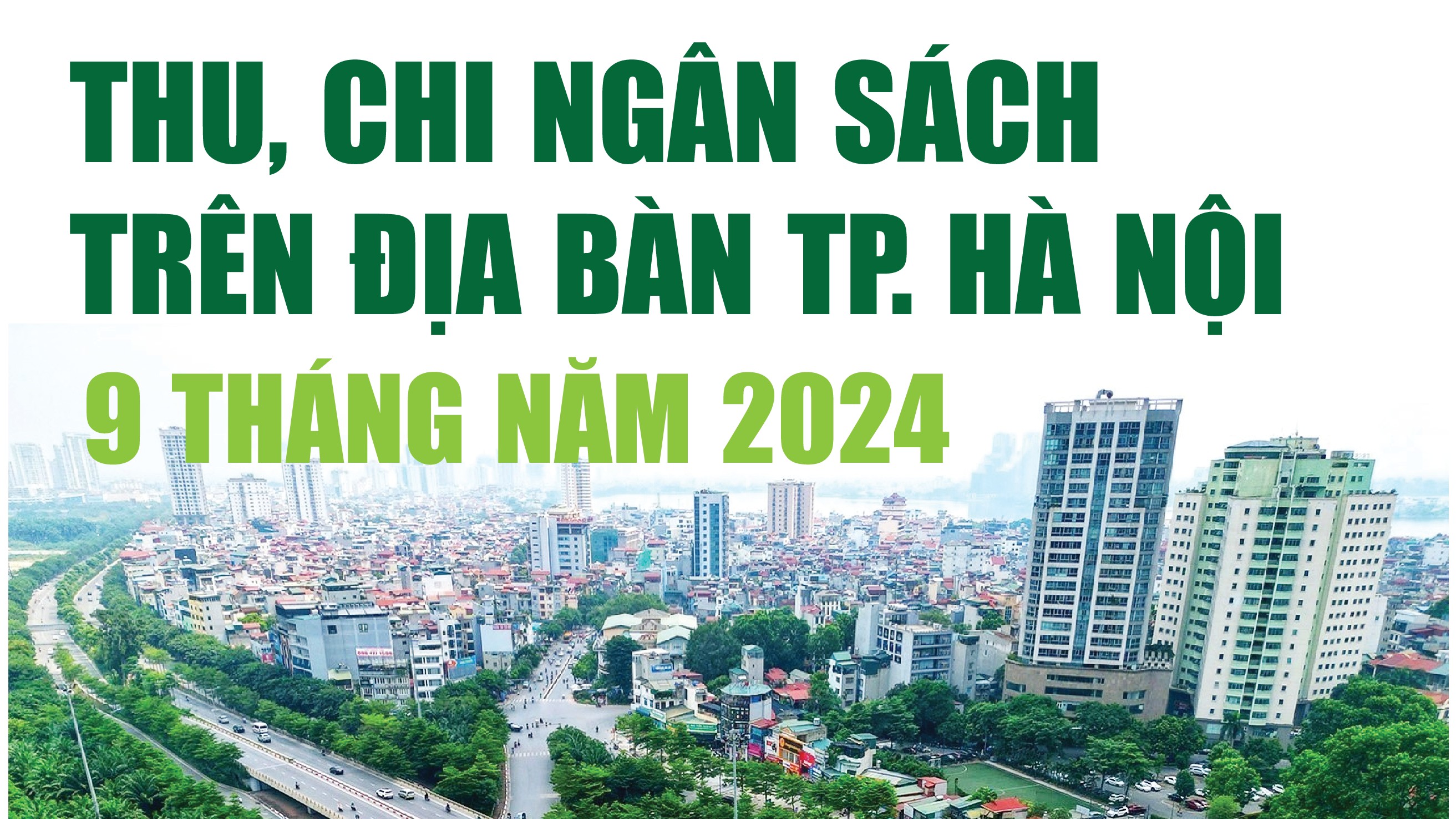 Infographics: Thu, chi ngân sách trên địa bàn TP. Hà Nội 9 tháng năm 2024