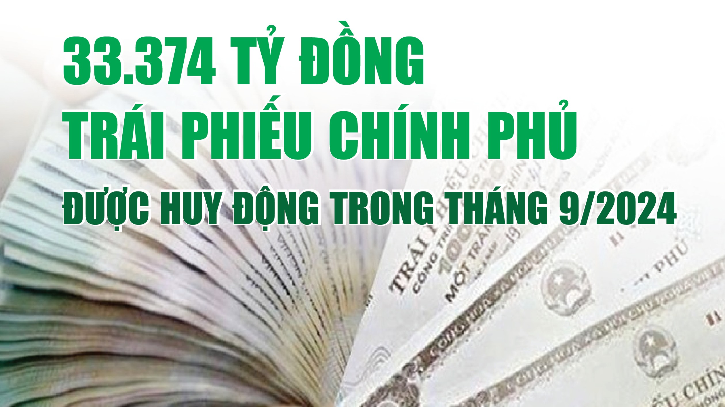 Infographics: 33.374 tỷ đồng trái phiếu Chính phủ được huy động trong tháng 9/2024