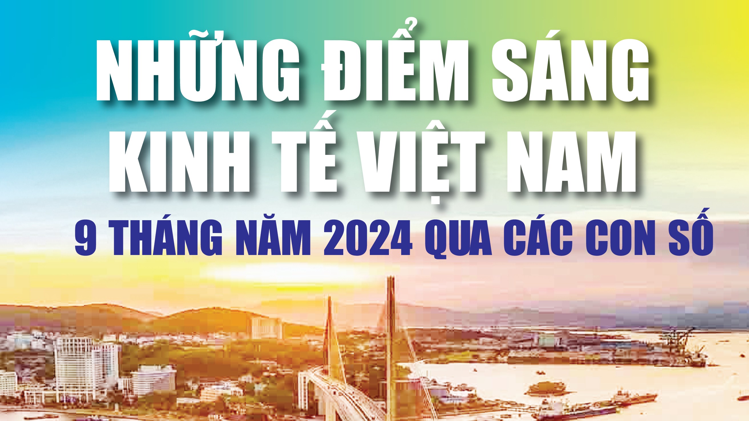 infographics nhung diem sang cua kinh te viet nam 9 thang nam 2024 qua cac con so