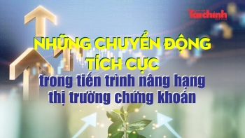 Những chuyển động tích cực trong tiến trình nâng hạng thị trường chứng khoán