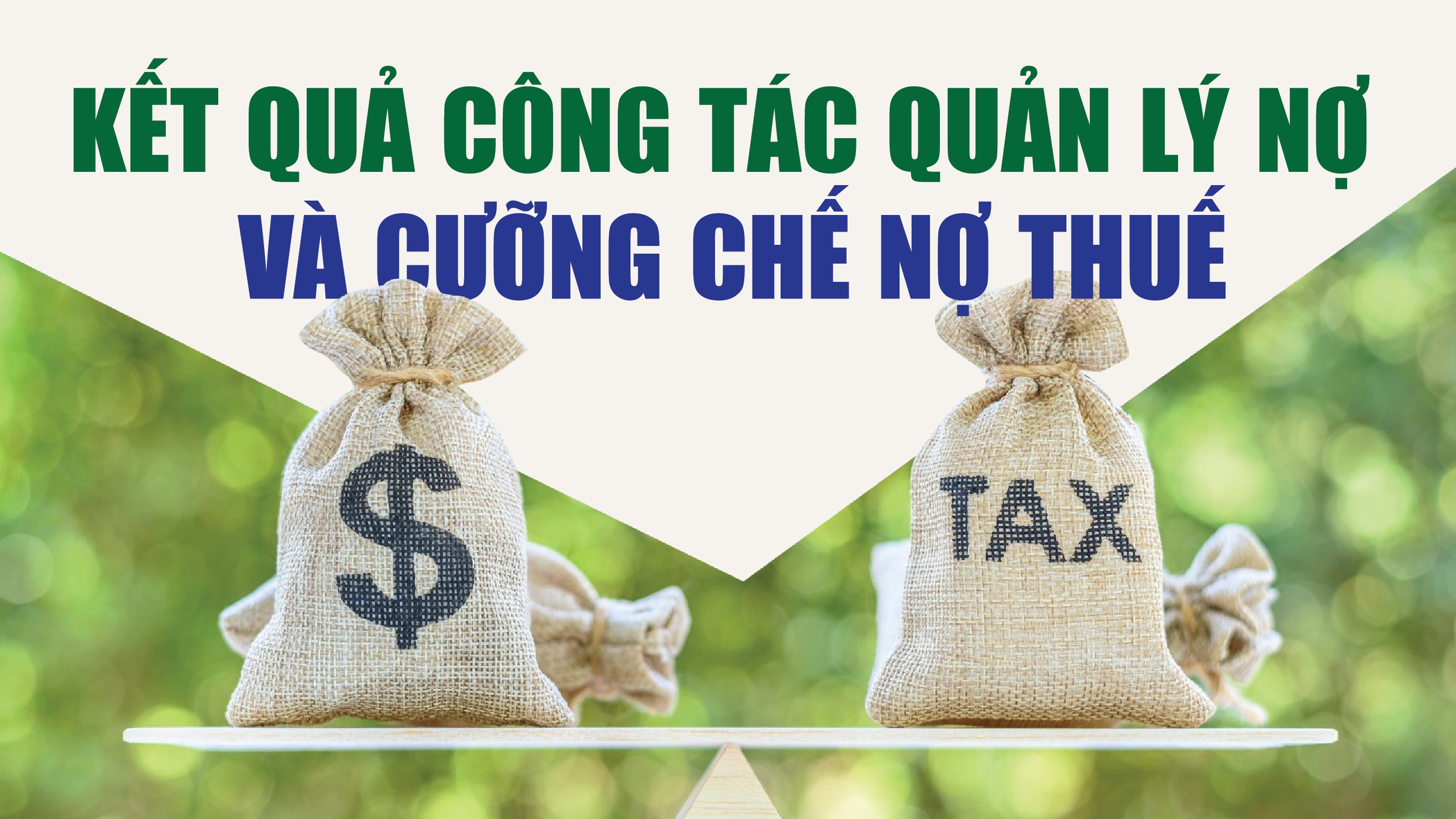 Infographics: Kết quả công tác quản lý nợ và cưỡng chế nợ thuế