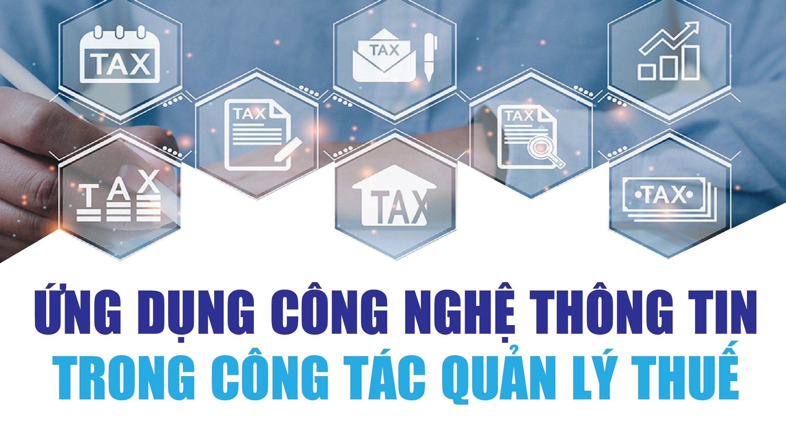 Infographics: Cơ quan thuế đã tiếp nhận và xử lý 10,58 tỷ hóa đơn