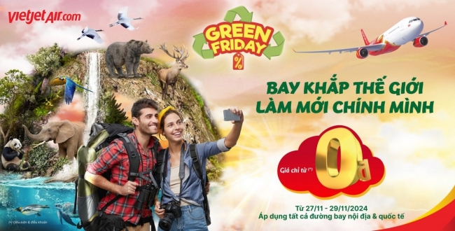 Trải nghiệm những chuyến bay xanh khắp thế giới cùng Vietjet Green Friday