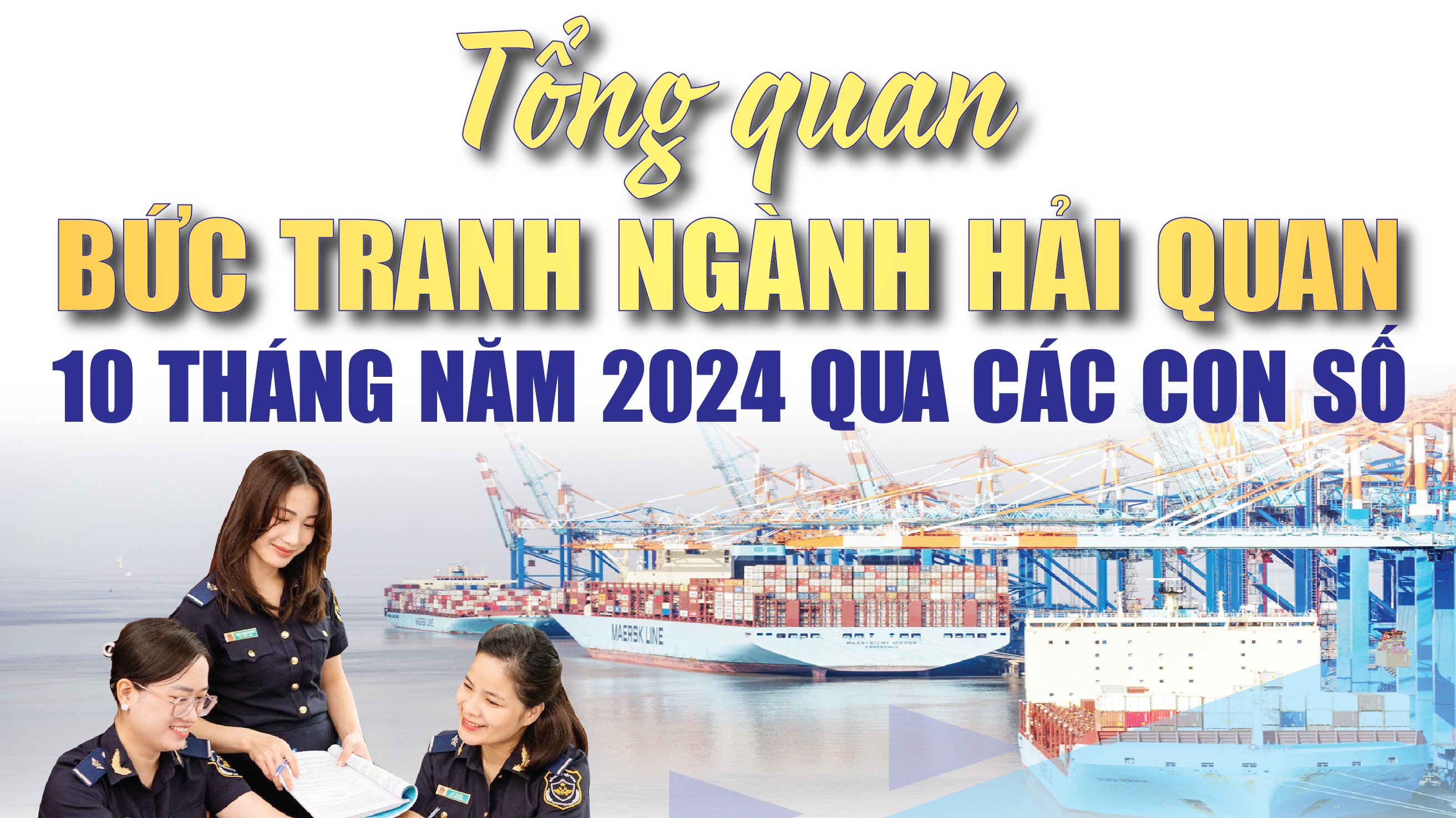 Infographics: Tổng quan bức tranh ngành Hải quan 10 tháng năm 2024 qua các con số