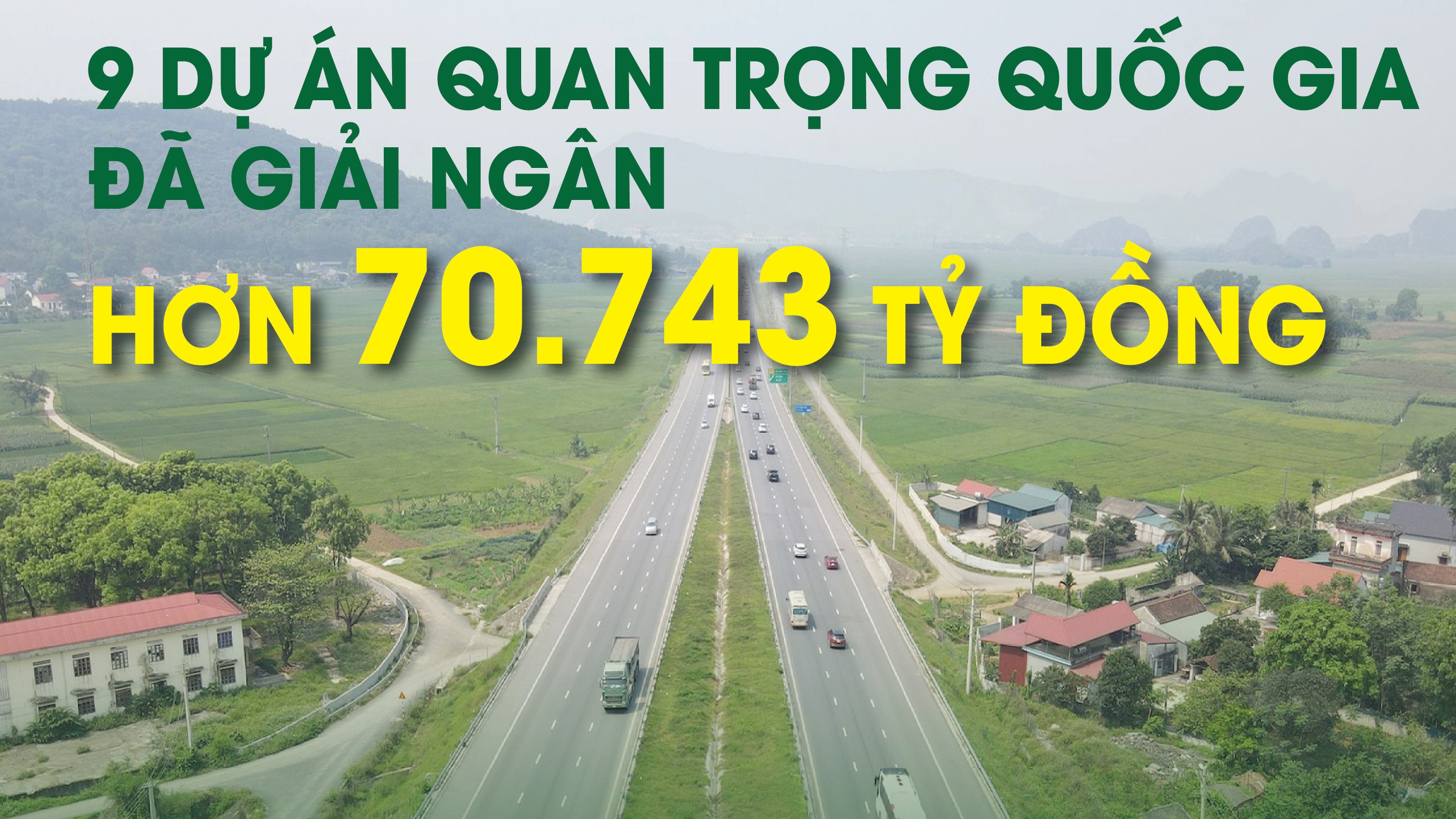 Infographics: 9 dự án quan trọng quốc gia đã giải ngân 70.743,08 tỷ đồng