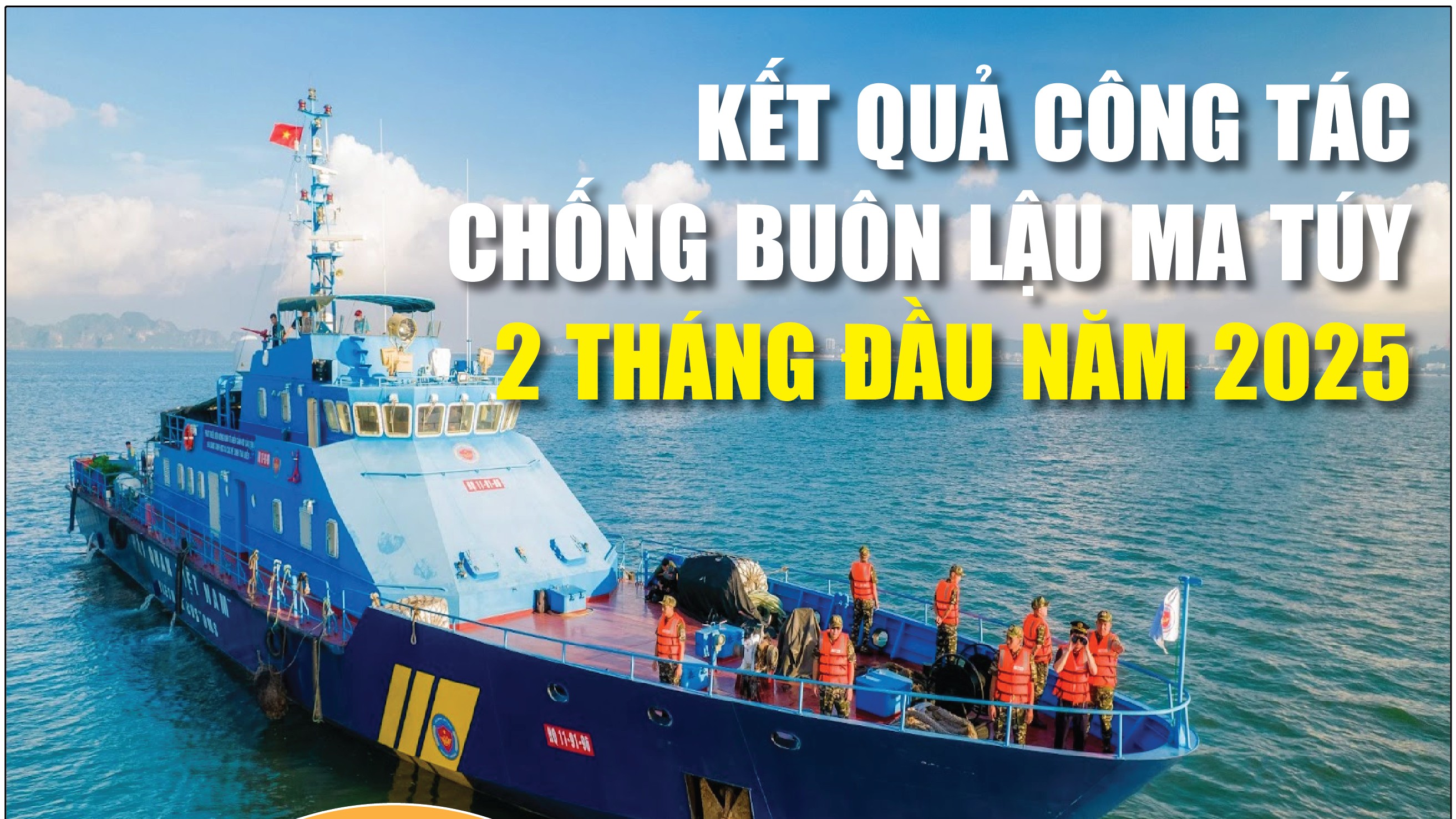 Infographics: Kết quả công tác chống buôn lậu ma túy 2 tháng đầu năm 2025