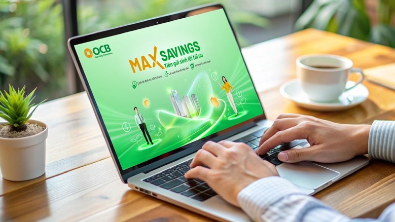 Max Savings – Giải pháp tiền gửi sinh lời tối ưu