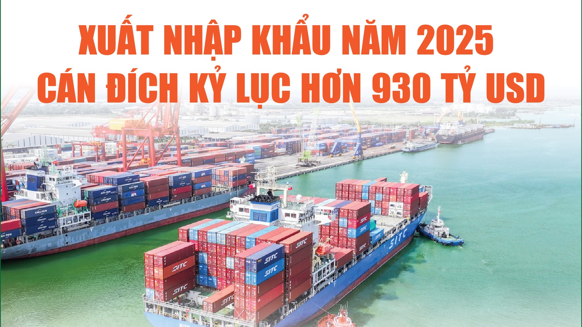 Infographics: Năm 2025, xuất nhập khẩu hàng hóa cán đích kỷ lục hơn 930 tỷ USD