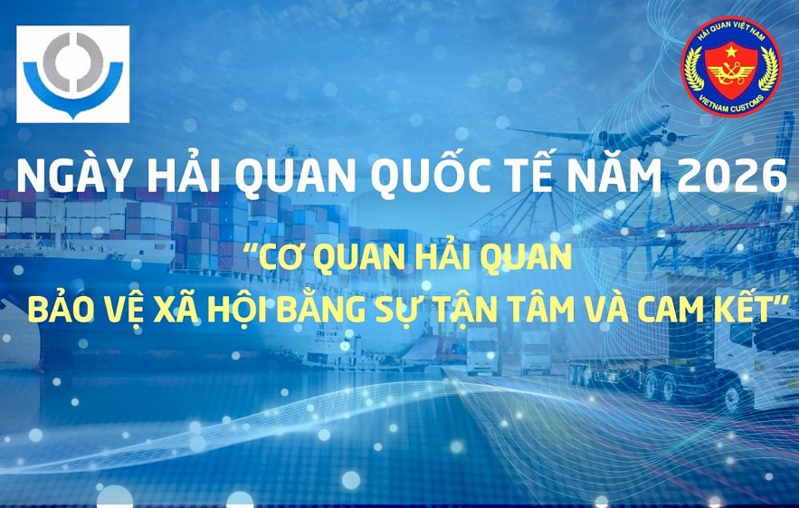 Hải quan hưởng ứng thông điệp WCO 2026: Bảo vệ xã hội bằng sự tận tâm và cam kết