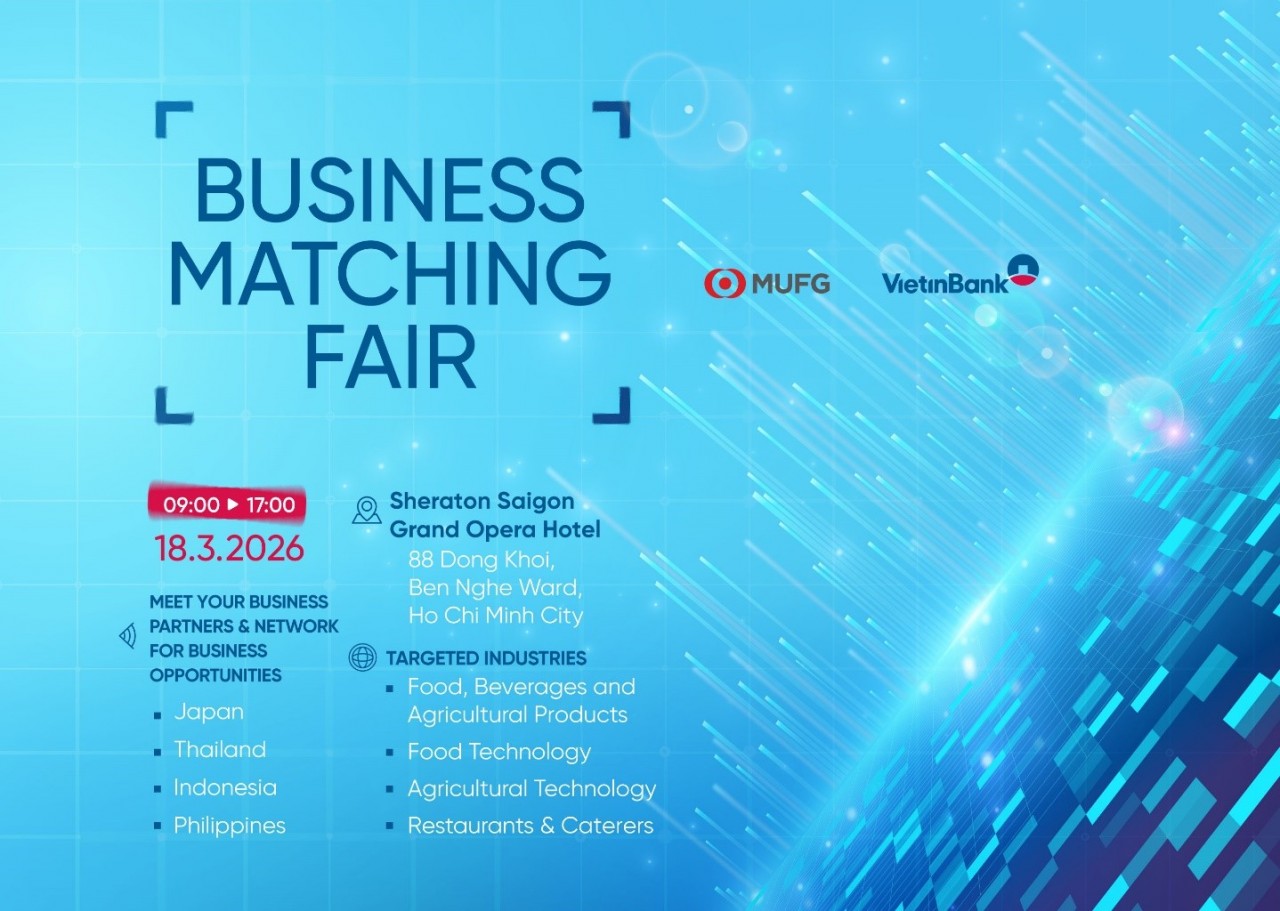 VietinBank và MUFG tổ chức kết nối kinh doanh 2026: Cơ hội liên kết chuỗi giá trị thực phẩm - nông nghiệp công nghệ cao