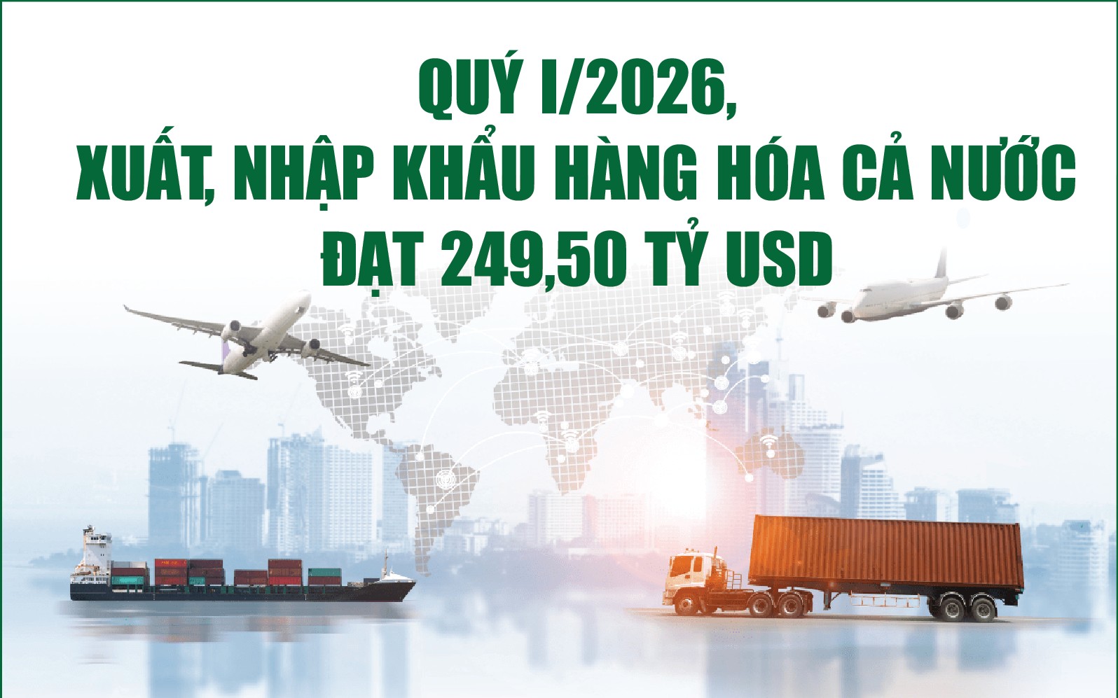 infographics tong kim ngach xuat nhap khau hang hoa quy i2026 uoc dat 24950 ty usd