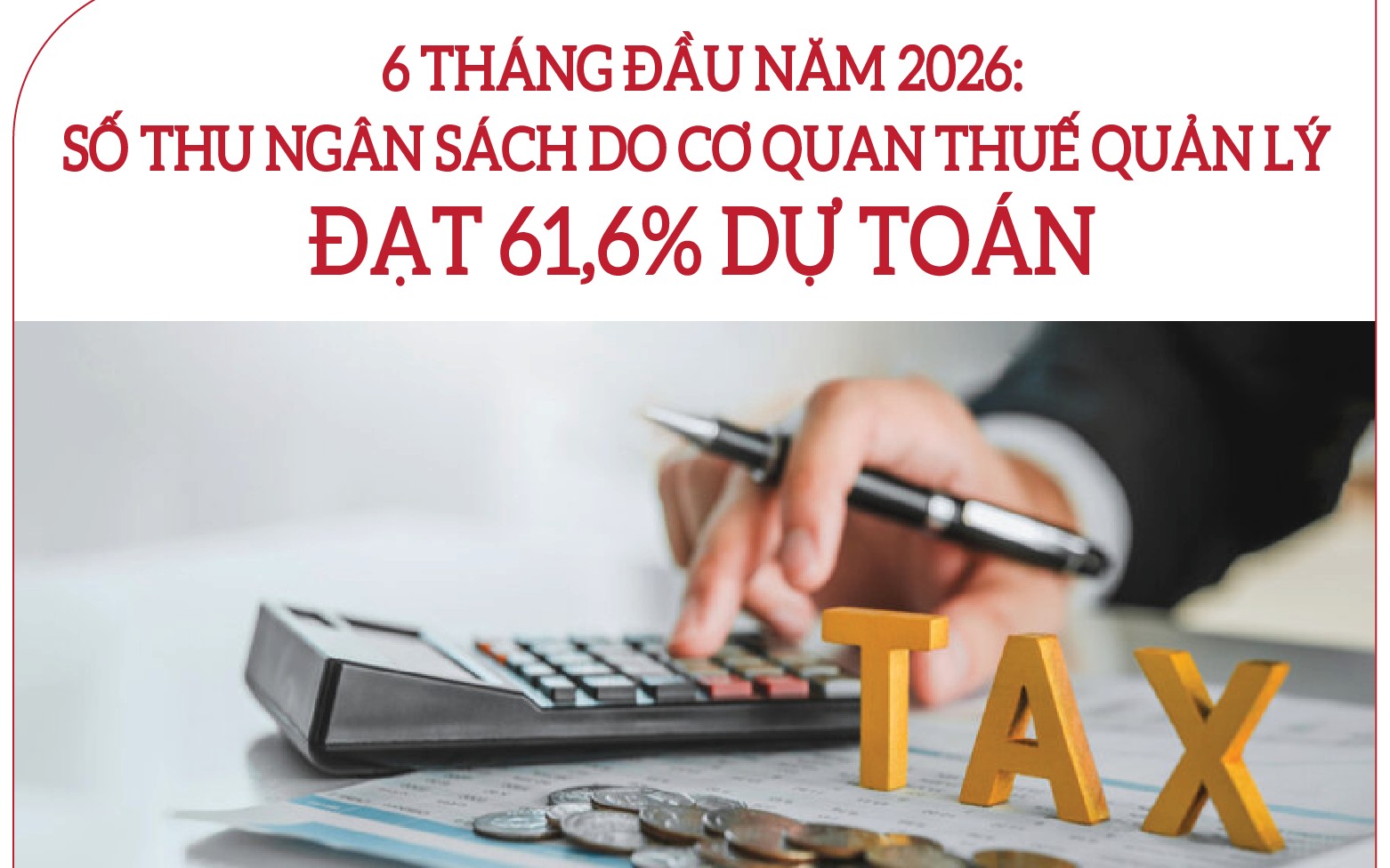 infographics thu ngan sach 6 thang do nganh thue quan ly uoc dat hon 1 382 330 ty dong