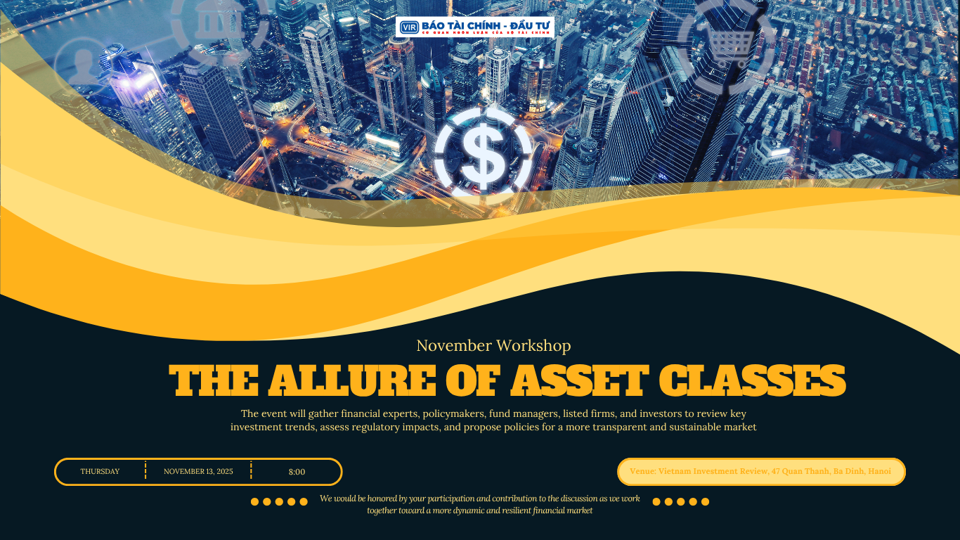 Workshop on the allure of assets classes 'The Allure of Asset Classes’ workshop maps Vietnam’s financial outlook