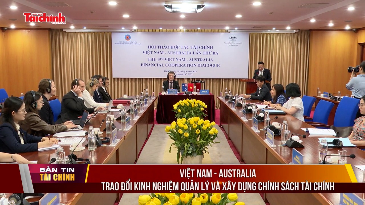 Việt Nam - Australia trao đổi kinh nghiệm quản lý và xây dựng chính sách tài chính