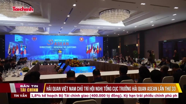 Hải quan Việt Nam chủ trì Hội nghị Tổng cục trưởng Hải quan ASEAN lần thứ 33