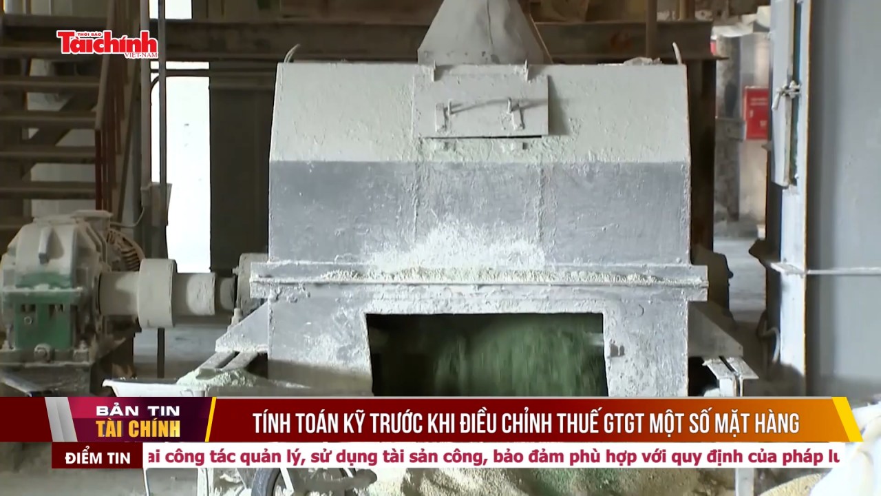 Tính toán kỹ trước khi điều chỉnh thuế GTGT một số mặt hàng