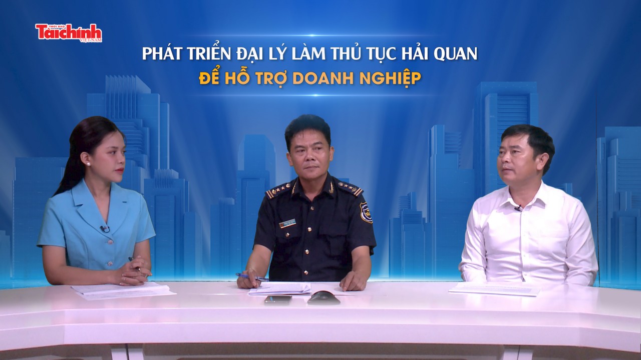 Phát triển đại lý làm thủ tục hải quan để hỗ trợ doanh nghiệp