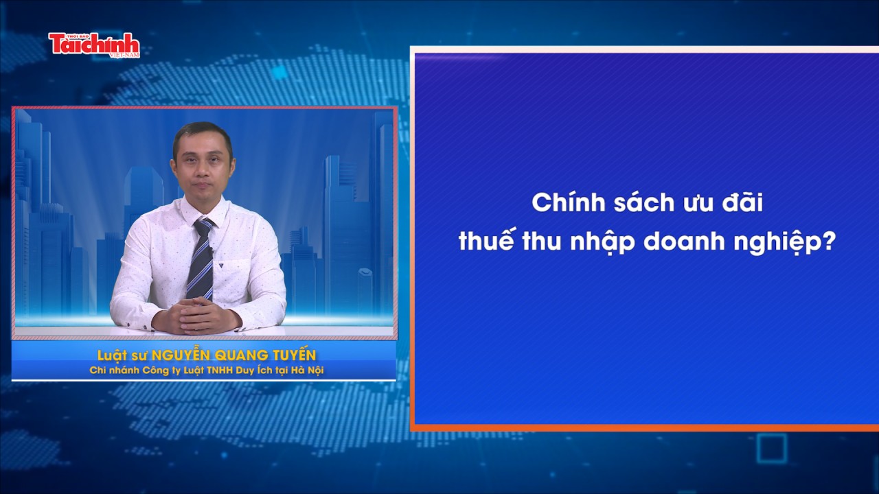 Chính sách ưu đãi thuế thu nhập doanh nghiệp