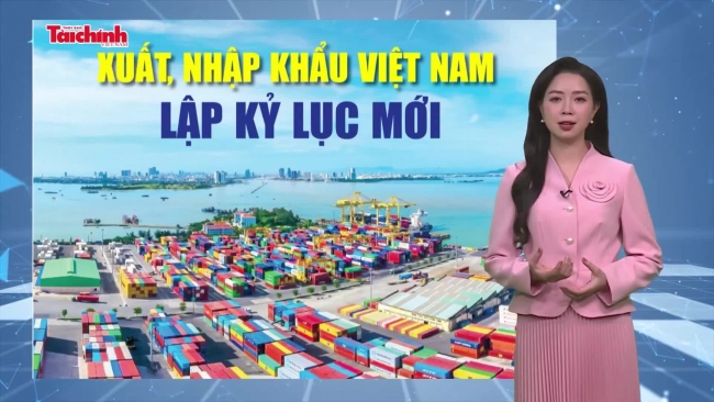 Số liệu và bình luận: Kim ngạch xuất, nhập khẩu tiến tới mốc lịch sử gần 800 tỷ USD