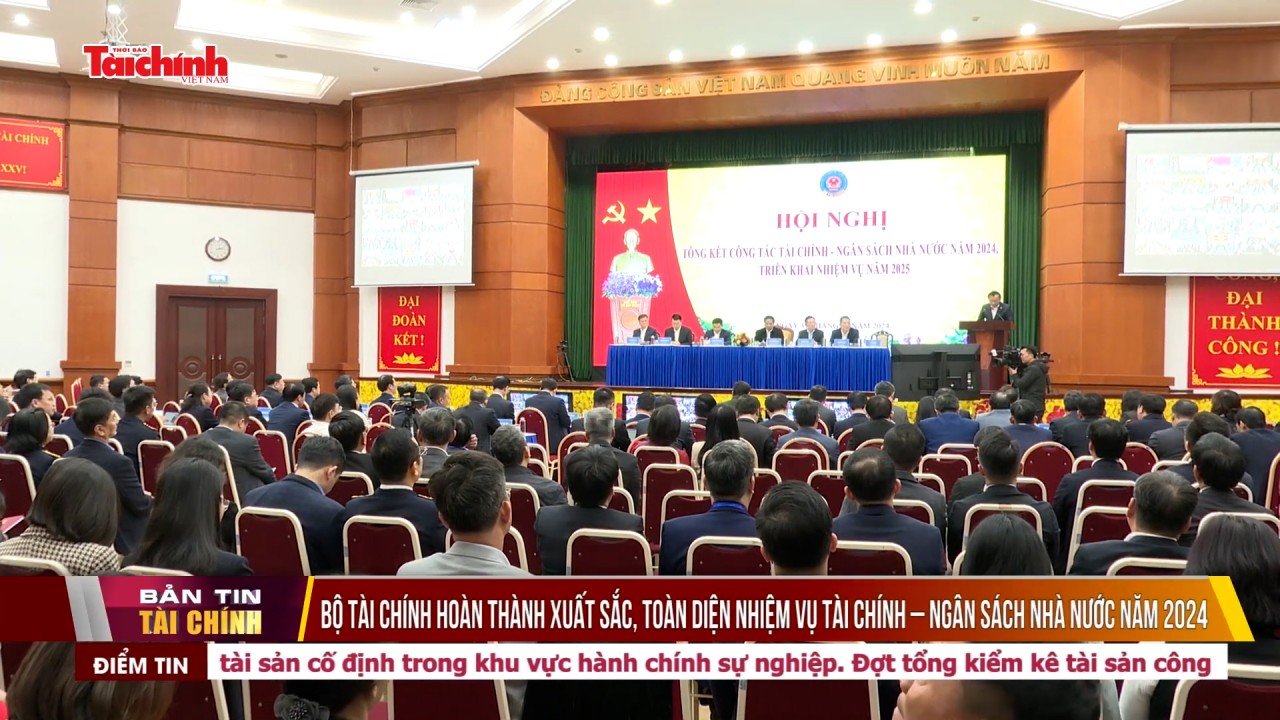 Bộ Tài chính hoàn thành xuất sắc, toàn diện nhiệm vụ tài chính – ngân sách nhà nước năm 2024