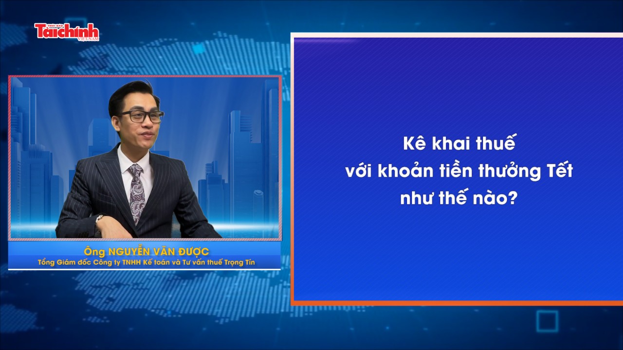 Kê khai thuế với khoản tiền thưởng Tết như thế nào?