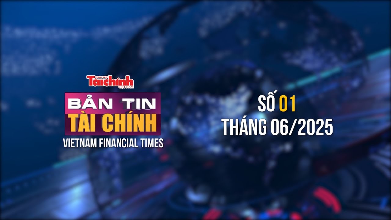 ban tin tai chinh so 1 thang 62025