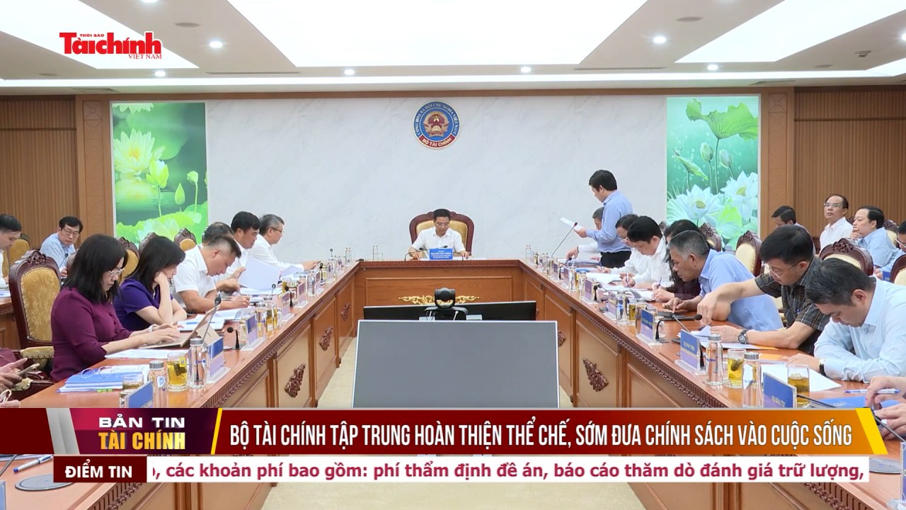 Bộ Tài chính tập trung hoàn thiện thể chế, sớm đưa chính sách vào cuộc sống