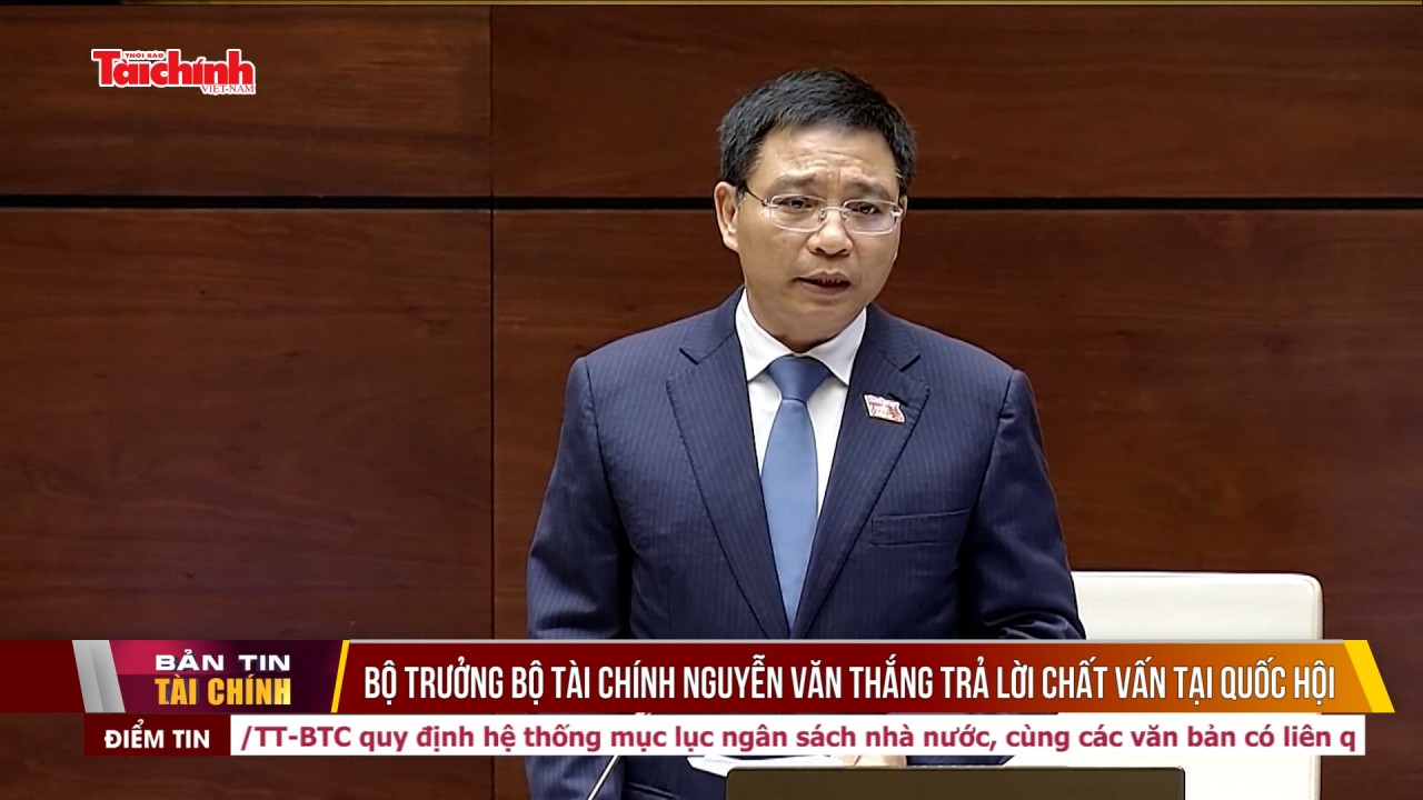 Bộ trưởng Bộ Tài chính Nguyễn Văn Thắng trả lời chất vấn tại Quốc hội