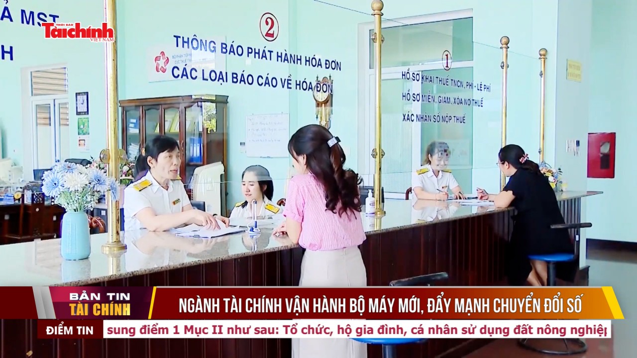 Ngành Tài chính vận hành bộ máy mới, đẩy mạnh chuyển đổi số