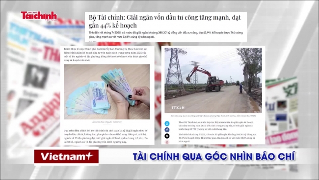 Tài chính qua góc nhìn báo chí tuần từ 11/8 - 17/8/2025