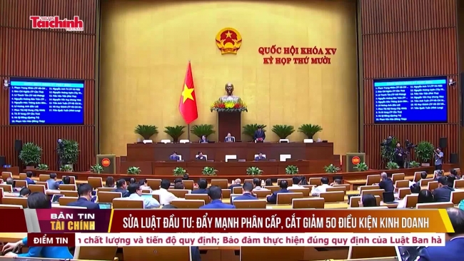 Sửa Luật Đầu tư: Đẩy mạnh phân cấp, cắt giảm 50 điều kiện kinh doanh