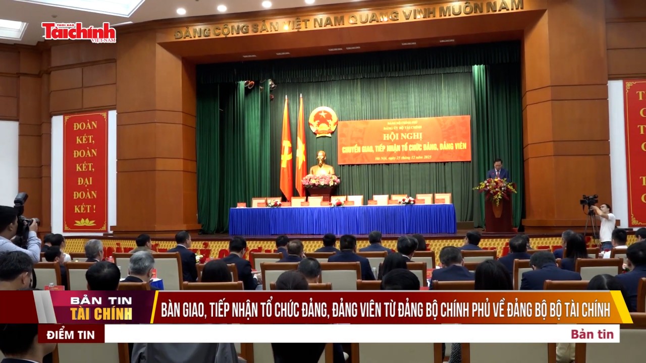 Bàn giao, tiếp nhận tổ chức đảng, đảng viên từ Đảng bộ Chính phủ về Đảng bộ Bộ Tài chính