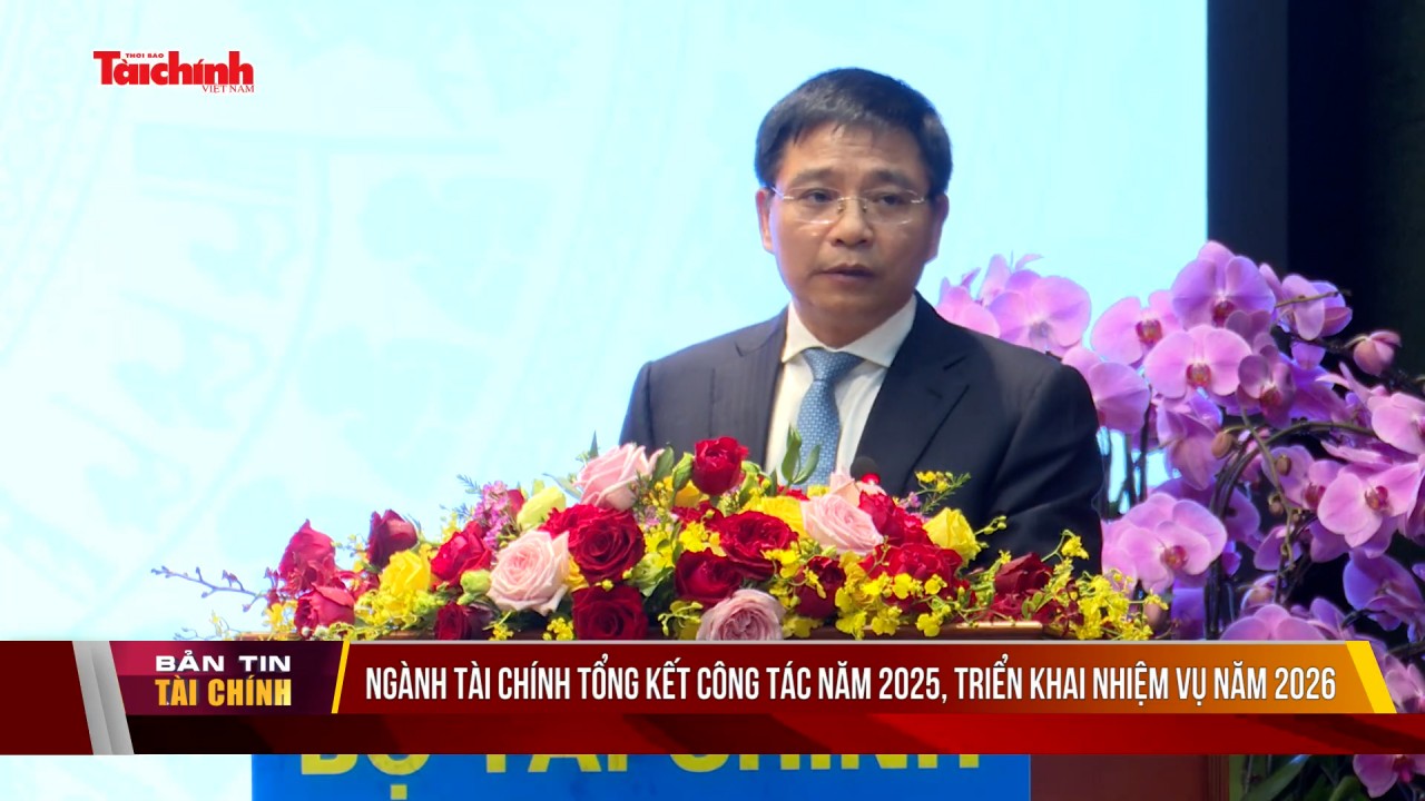 Ngành Tài chính tổng kết công tác năm 2025, triển khai nhiệm vụ năm 2026