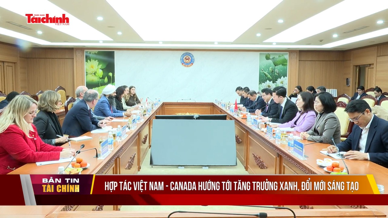 Hợp tác Việt Nam - Canada hướng tới tăng trưởng xanh, đổi mới sáng tạo