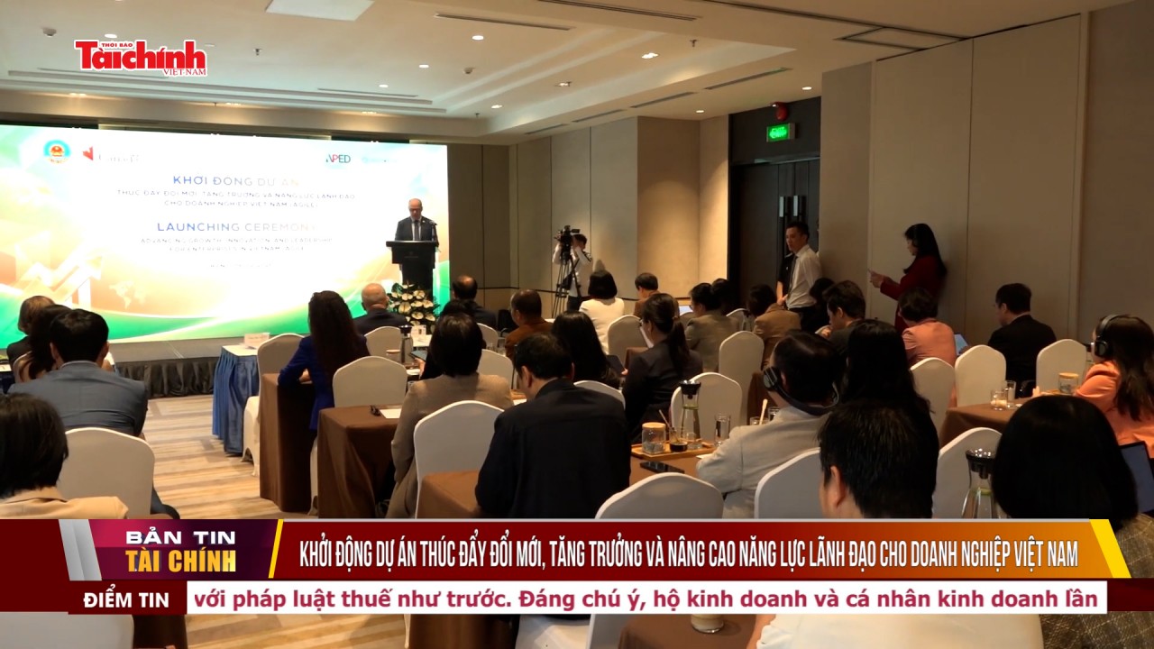 Khởi động Dự án thúc đẩy đổi mới, tăng trưởng và nâng cao năng lực lãnh đạo cho doanh nghiệp Việt Nam