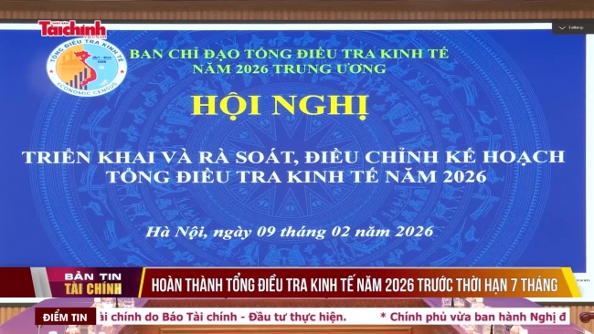 Hoàn thành Tổng điều tra kinh tế năm 2026 trước thời hạn 7 tháng