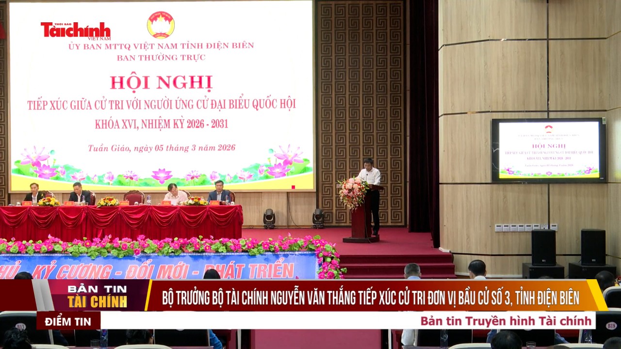 Bộ trưởng Bộ Tài chính Nguyễn Văn Thắng tiếp xúc cử tri Đơn vị bầu cử số 3, tỉnh Điện Biên