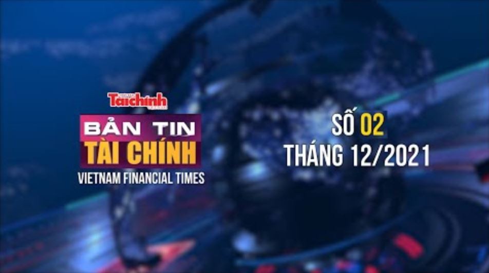 Bản tin Tài chính - Số 02 tháng 12/2021